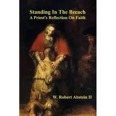 Standing in the Breach: A Priest's Reflection On Faith