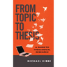 From Topic to Thesis: A Guide to Theological Research