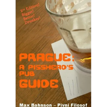 Prague: A Pisshead's Pub Guide - 2nd Edition