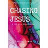 Chasing Jesus: A 60 Day Devotional