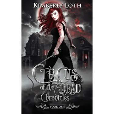 Circus of the Dead Chronicles Book 1