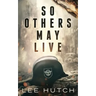 So Others May Live
