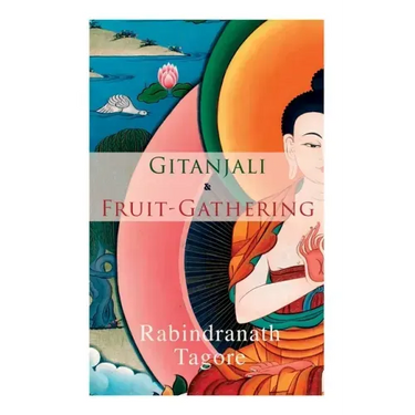 Gitanjali & Fruit-Gathering: Poems & Verses under the Crimson Sky