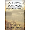 Your Word is Your Wand: Deluxe Edition (Includes over fifty quotes by Florence)