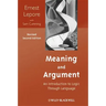 Meaning and Argument: An Introduction to Logic Through Language