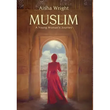 Muslim: A Young Woman's Journey