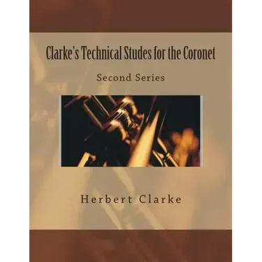 Clarke's Technical Studes for the Coronet: Second Series