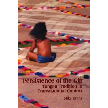 Persistence of the Gift: Tongan Tradition in Transnational Context