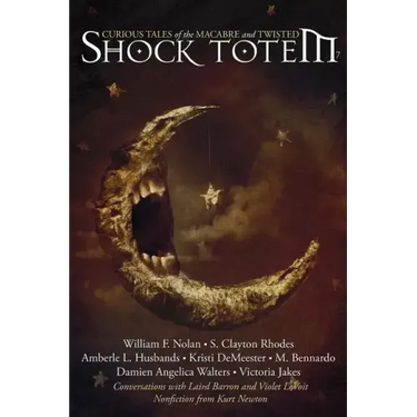 Shock Totem 7: Curious Tales of the Macabre and Twisted