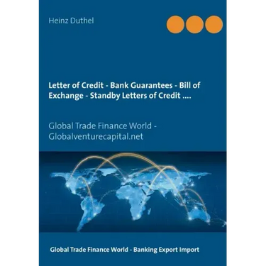 Letter of Credit - Bank Guarantees - Bill of Exchange (Draft) in Letters of Credit: Global Trade Finance World - Globalventurecapital.net