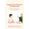 Lingual Development in Babyhood: Infant's Progress in Language