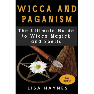 Wicca: Magick, Spells, Wicca Magick & Paganism 2nd Edition