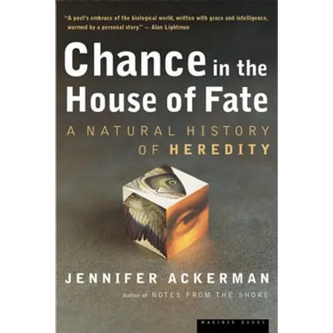 Chance in the House of Fate: A Natural History of Heredity