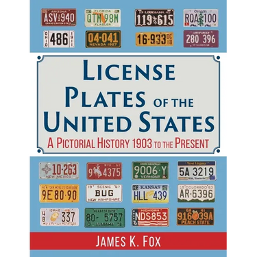 License Plates of the United States: A Pictorial History, 1903 to the Present