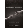 #WhereisJesusRN: A Mindfulness-Based, Cognitive-Therapy Approach to Abiding in Christ