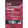 Acute Gastrointestinal Bleeding: Diagnosis and Treatment