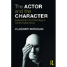 The Actor and the Character: Explorations in the Psychology of Transformative Acting