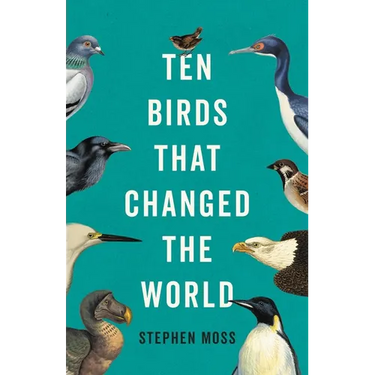 Ten Birds That Changed the World