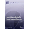 Spatial Analysis for Landscape Changes
