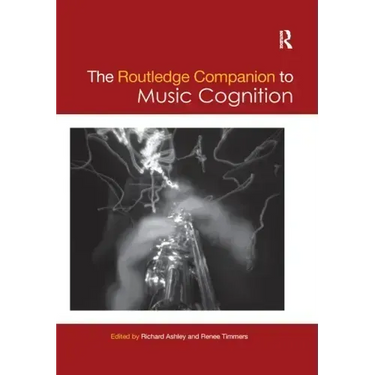 The Routledge Companion to Music Cognition