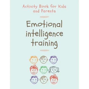 Emotional Intelligence Training: Activity Book for Kids and Parents