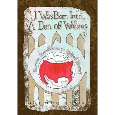 I Was Born Into a Den of Wolves