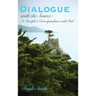 DIALOGUE with the Source: A Disciple's Correspondence with God