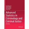 Advanced Statistics in Criminology and Criminal Justice