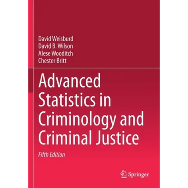 Advanced Statistics in Criminology and Criminal Justice