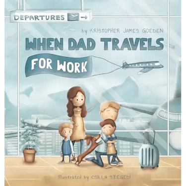 When Dad Travels for Work
