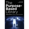 The Purpose-Based Library: Finding Your Path to Survival, Success, and Growth