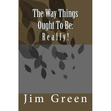 The Way Things Ought To Be: Really!