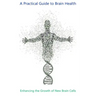 Enhancing the Growth of New Brain Cells