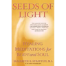 Seeds of Light: Healing Meditations for Body and Soul