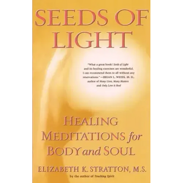 Seeds of Light: Healing Meditations for Body and Soul
