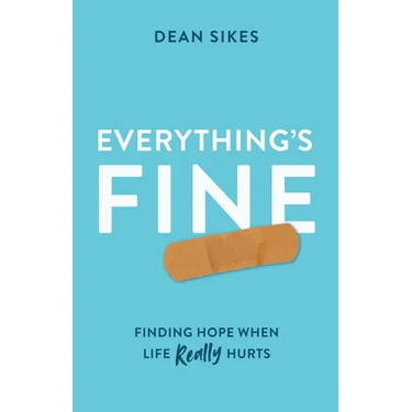 Everything's Fine: Finding Hope When Life Really Hurts