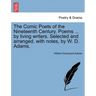 The Comic Poets of the Nineteenth Century. Poems ... by Living Writers. Selected and Arranged, with Notes, by W. D. Adams.