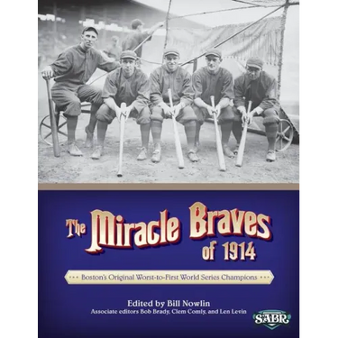The Miracle Braves of 1914: Boston's Original Worst-to-First World Series Champions