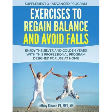 Exercises to regain balance and avoid falls: Enjoy the silver and golden years with this professional program designed for use at home