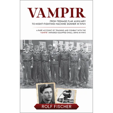 Vampir: From Teenage Flak Auxiliary to Night-Fighting Machine Gunner in WWII (a WWII Combat Memoir)