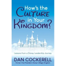 How's the Culture in Your Kingdom?: Lessons from a Disney Leadership Journey