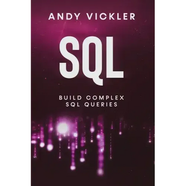 SQL: Build Complex SQL Queries