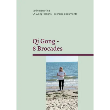 Qi Gong - 8 Brocades: Qi Gong Lessons with Janine Isterling