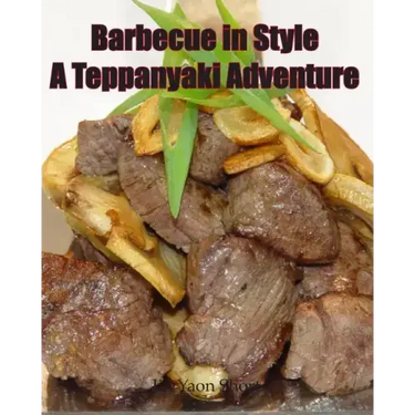 Barbecue in Style A Teppanyaki Adventure: Teppanyaki