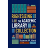 Rightsizing the Academic Library Collection