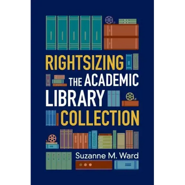 Rightsizing the Academic Library Collection