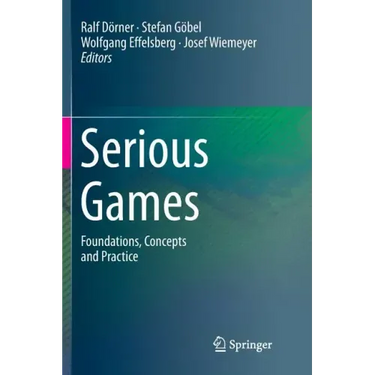 Serious Games: Foundations, Concepts and Practice