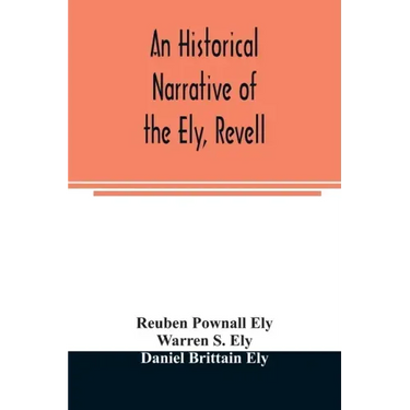 An historical narrative of the Ely, Revell and Stacye families who were among the founders of Trenton and Burlington in the province of West Jersey 16