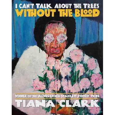I Can't Talk about the Trees Without the Blood