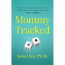 Mommytracked: How to Take Authentic Risks and Find Success On Your Terms